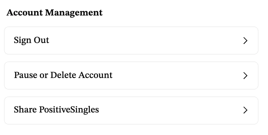 The Account Management section of PositiveSingles settings: Sign Out, Pause or Delete Account, and Share PositiveSingles.